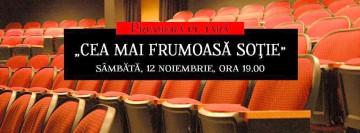 Premieră naţională la Teatrul de Stat Constanţa - „Cea mai frumoasă soţie”