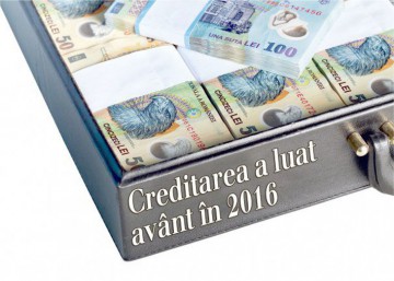 Creditarea a luat avânt în 2016