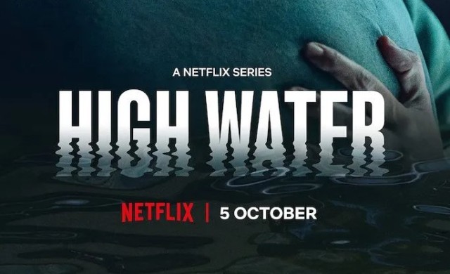 Serialul High Water, inspirat de evenimente reale, va avea premiera la 5 octombrie, pe Netflix
