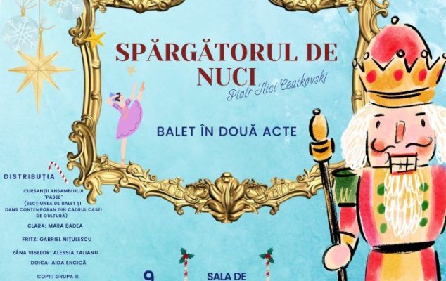 Primăria Cernavoda organizează spectacolul de balet „Spărgătorul de nuci” 