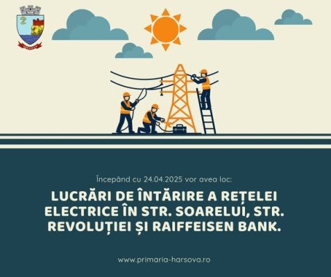 Primăria Orașului Hârșova anunță lucrări de întărire a rețelei electrice 