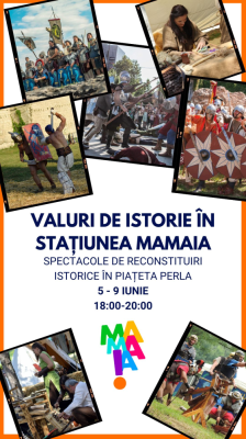 Mamaia face ”ValuriDeISTORIE!”. Reconstituiri istorice spectaculoase, pentru prima dată în Stațiune