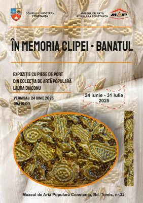 Muzeul de Artă Populară Constanța organizează expoziția temporară „În memoria clipei - Banatul”