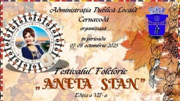 Primăria Cernavodă anunță organizarea Festivalului Folcloric Aneta Stan 2025