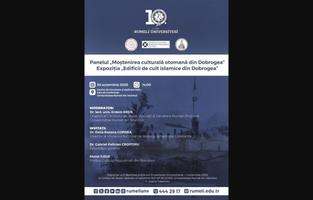 Dialog cultural româno-turc la Istanbul: Dobrogea otomană, pusă în valoare prin expoziții și comunicări științifice