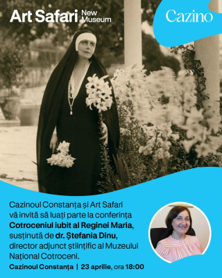 Cazinoul din Constanța și Art Safari vă invită să descoperiți universul artistic fascinant al Reginei Maria a României