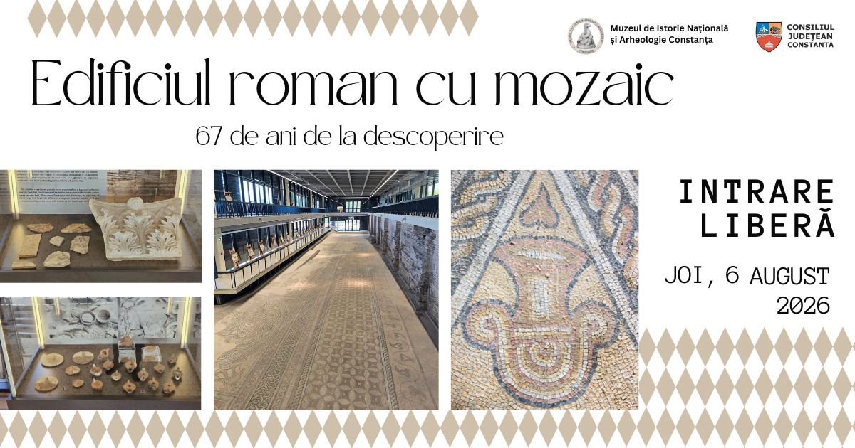 Edificiul Roman cu Mozaic va avea intrarea gratuita pe 6 august, cu ocazia implinirii a 67 de ani de la descoperirea sa Edificiul Roman cu Mozaic va avea intrarea gratuita pe 6 august, cu ocazia implinirii a 67 de ani de la descoperirea sa