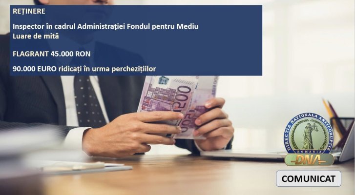 Flagrant DNA la Administrația Fondului pentru Mediu! Un inspector a fost reținut după ce a cerut „comision” din taxele unei firme