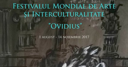 Festivalul Mondial de Arte şi Interculturalitate “Ovidius” 2017 începe la Constanţa