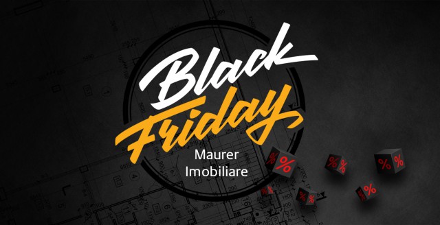 Maurer Imobiliare prezintă o campanie atractivă de Black Friday
