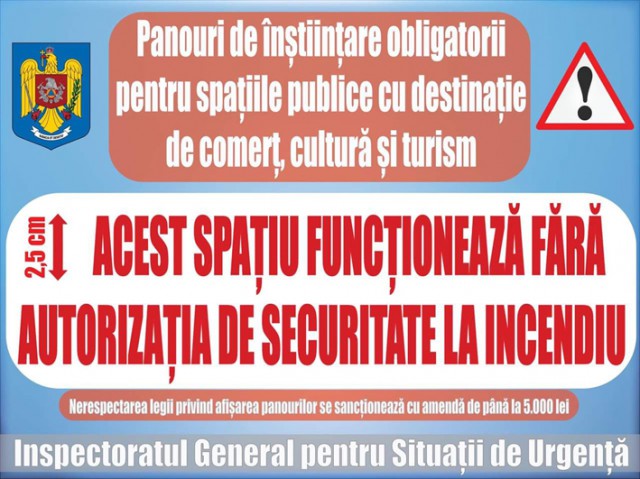 Clădirile fără autorizaţie de securitate la incendiu SUNT OBLIGATE să aibă un mesaj afişat la intrare