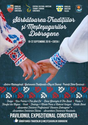 SĂRBĂTOAREA TRADIŢIILOR ŞI MEŞTEŞUGURILOR DOBROGENE!