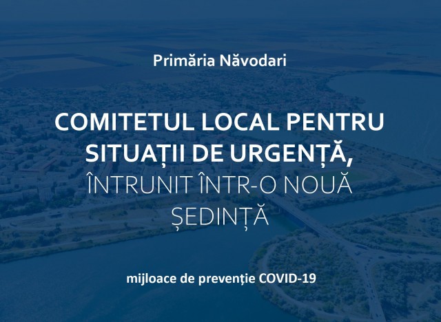 Ce măsuri a luat Comitetul Local pentru Situații de Urgență Năvodari, în perioada stării de urgenţă
