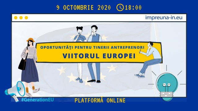 Eveniment ‘Viitorul Europei: Oportunităţi pentru tinerii antreprenori’