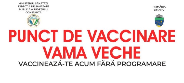 CENTRU de VACCINARE și în VAMA VECHE!
